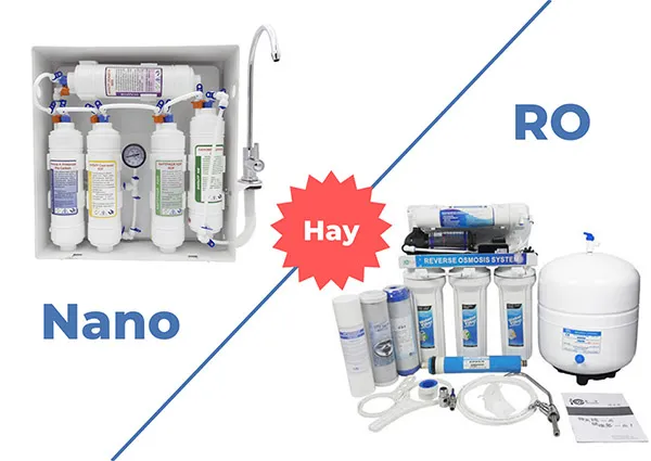 nên mua máy lọc nước ro hay nano