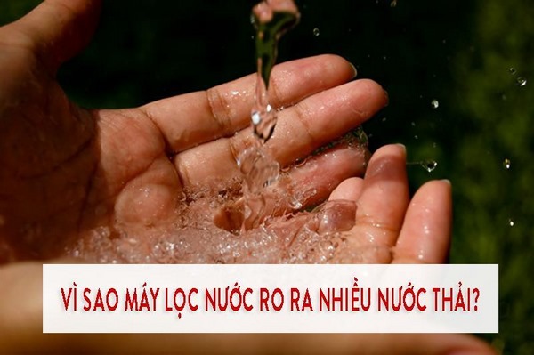 lý do máy lọc nước ra nhiều nước thải